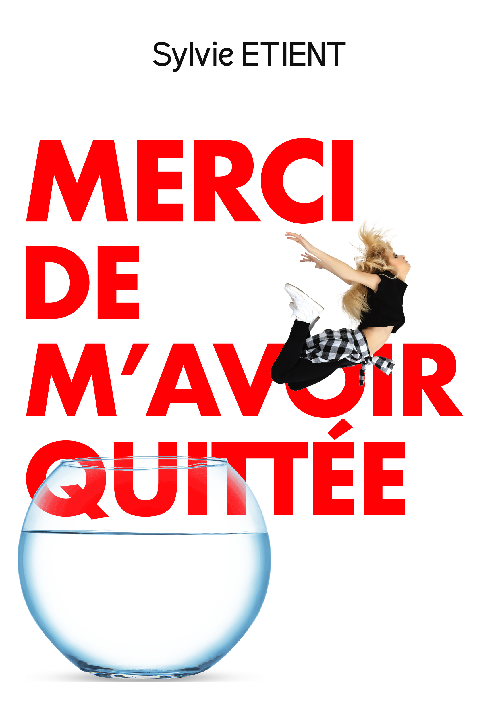 Merci de m’avoir quittée – Sylvie Etient – Auteure